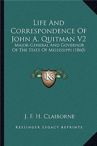 Life and Correspondence of John A. Quitman V2