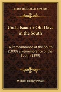 Uncle Isaac or Old Days in the South
