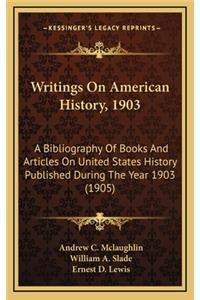 Writings on American History, 1903