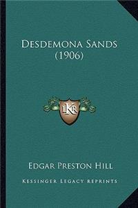 Desdemona Sands (1906)