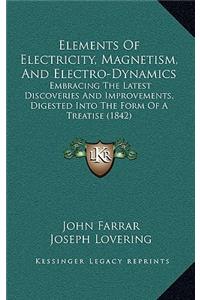 Elements of Electricity, Magnetism, and Electro-Dynamics