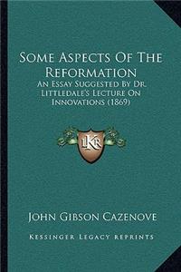 Some Aspects of the Reformation