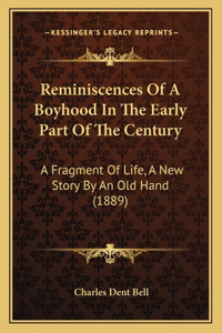 Reminiscences Of A Boyhood In The Early Part Of The Century