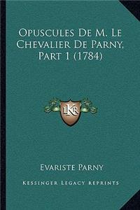Opuscules De M. Le Chevalier De Parny, Part 1 (1784)