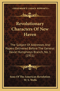 Revolutionary Characters Of New Haven