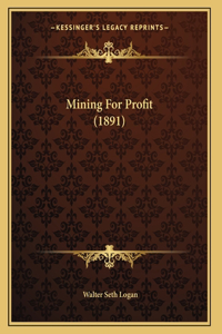 Mining For Profit (1891)