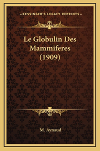 Le Globulin Des Mammiferes (1909)