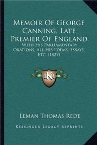Memoir Of George Canning, Late Premier Of England