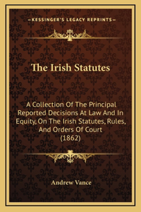 The Irish Statutes