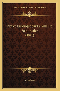 Notice Historique Sur La Ville De Saint-Astier (1841)
