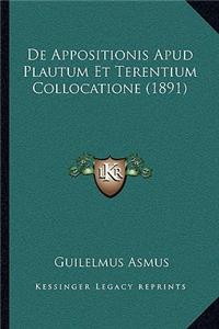 De Appositionis Apud Plautum Et Terentium Collocatione (1891)