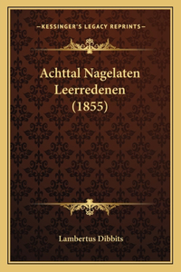 Achttal Nagelaten Leerredenen (1855)