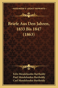 Briefe Aus Den Jahren, 1833 Bis 1847 (1863)