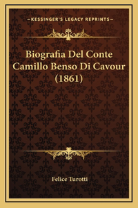 Biografia Del Conte Camillo Benso Di Cavour (1861)