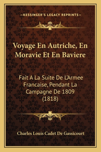 Voyage En Autriche, En Moravie Et En Baviere