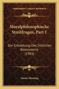 Moralphilosophische Streitfragen, Part 1