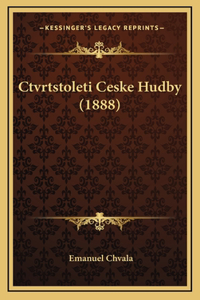 Ctvrtstoleti Ceske Hudby (1888)