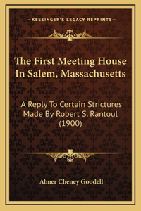 The First Meeting House In Salem, Massachusetts