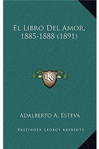 El Libro Del Amor, 1885-1888 (1891)