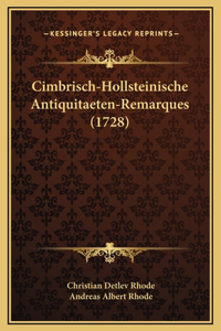 Cimbrisch-Hollsteinische Antiquitaeten-Remarques (1728)