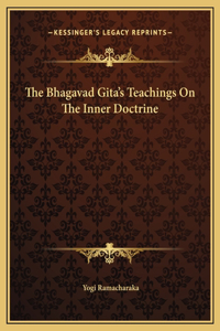 Bhagavad Gita's Teachings On The Inner Doctrine
