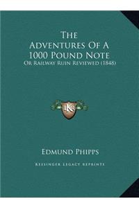 The Adventures Of A 1000 Pound Note