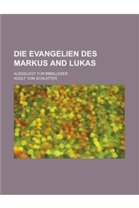Die Evangelien Des Markus and Lukas; Ausgelegt Fur Bibelleser