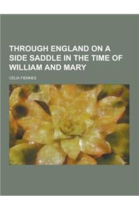 Through England on a Side Saddle in the Time of William and Mary
