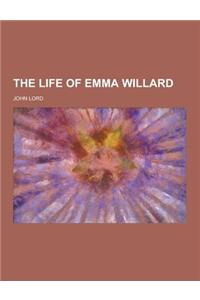 The Life of Emma Willard