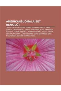 Amerikansuomalaiset Henkilot: Linus Torvalds, Lauri Torni, Jaco Pastorius, Tabe Slioor, David Lynch, John O. Virtanen, Eliel Saarinen