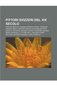 Pittori Svizzeri del XIX Secolo