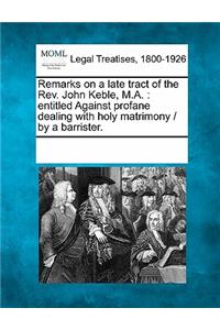 Remarks on a Late Tract of the Rev. John Keble, M.A.