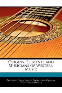 Origins, Elements and Musicians of Western Music