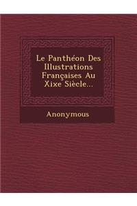 Le Pantheon Des Illustrations Francaises Au Xixe Siecle...