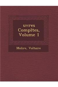 Uvres Completes, Volume 1