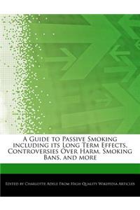 A Guide to Passive Smoking Including Its Long Term Effects, Controversies Over Harm, Smoking Bans, and More