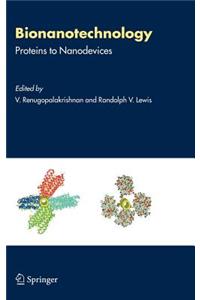 Bionanotechnology: Proteins to Nanodevices
