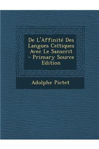 de L'Affinite Des Langues Celtiques Avec Le Sanscrit