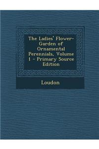 Ladies' Flower-Garden of Ornamental Perennials, Volume 1