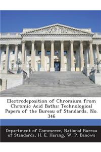 Electrodeposition of Chromium from Chromic Acid Baths