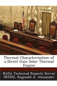 Thermal Characterization of a Direct Gain Solar Thermal Engine