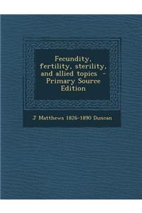 Fecundity, Fertility, Sterility, and Allied Topics