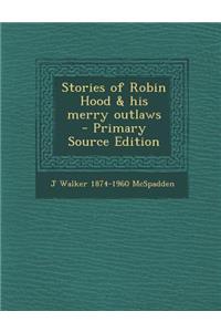 Stories of Robin Hood & His Merry Outlaws