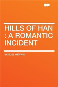 Hills of Han: A Romantic Incident