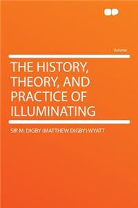 The History, Theory, and Practice of Illuminating