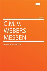 C.M. V. Webers Messen