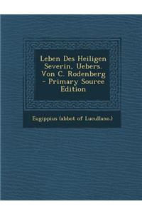 Leben Des Heiligen Severin, Uebers. Von C. Rodenberg