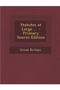 Statutes at Large ... - Primary Source Edition