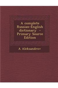 A Complete Russian-English Dictionary