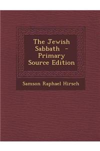 The Jewish Sabbath - Primary Source Edition